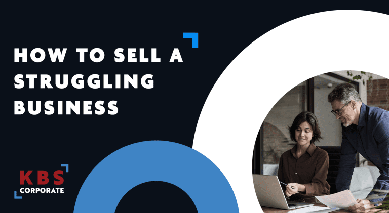 How to Sell a Struggling Business | KBS Corporate Blog