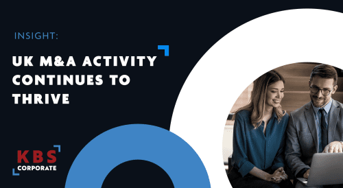 Graphic with the headline 'Insight: UK M&A Activity Continues to Thrive' alongside the KBS Corporate logo and a photo of two business professionals reviewing information on a laptop.
