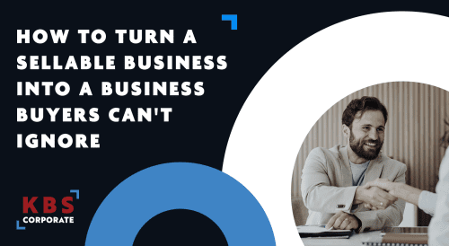 Business people shaking hands next to text saying : "How to turn a sellable business into a business buyers cant ignore."